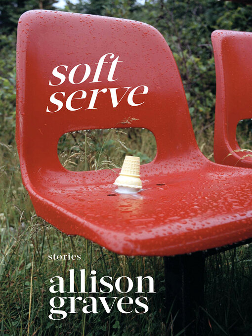 Title details for Soft Serve by Allison Graves - Wait list